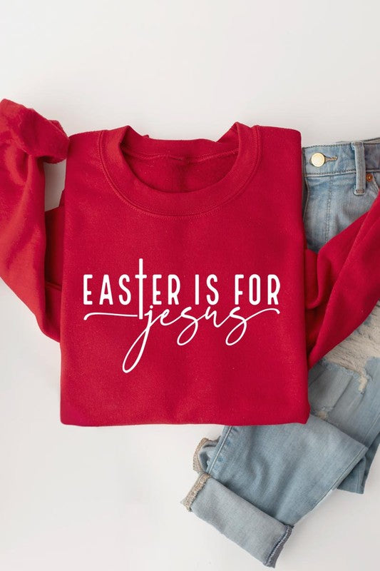 Easter Is For Jesus Graphic Fleece Sweatshirts.
