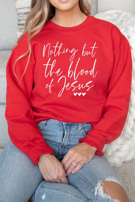 Nothing But The Blood of Jesus Sweatshirt